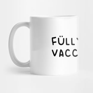 Fully Vaccinated Covid-19 Ver B Mug